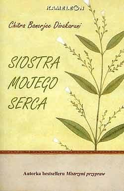 Siostra mojego serca by Klaudia Michalak-Palarz, Chitra Banerjee Divakaruni