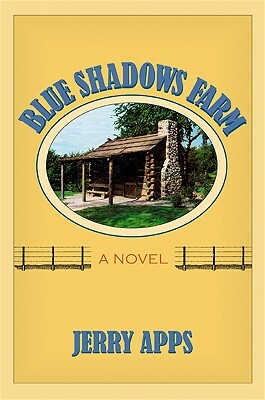 Blue Shadows Farm by Jerry Apps