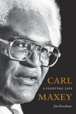 Carl Maxey: A Fighting Life by Jim Kershner