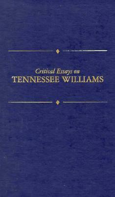 Critical Essays on Tennessee Willaims: Tennessee Williams by Linda Wagner-Martin