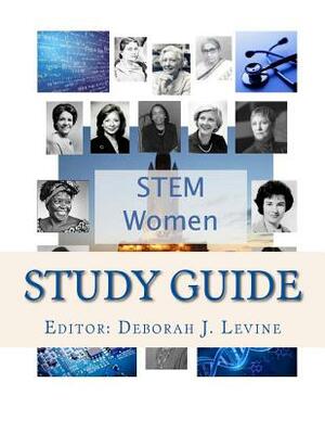 STEM Women Study Guide: Women GroundBreakers in STEM by Deborah J. Levine