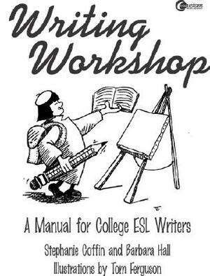Lsc Cpsx (Georgia Perimeter Coll-Clarkston): Lsc Cpsg Writing Workshop by Stephanie Coffin, Barbara Hall, Coffin Stephanie