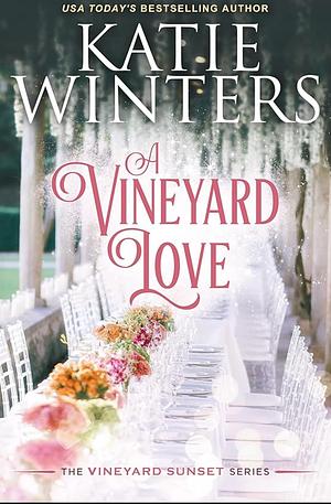 A Vineyard Love by Katie Winters