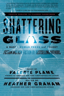 Shattering Glass by Valerie Plame Wilson, Kelli Stanley, Heather Graham