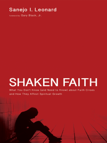 Shaken Faith: What You Don't Know (and Need to Know) about Faith Crises and How They Affect Spiritual Growth by Sanejo I. Leonard