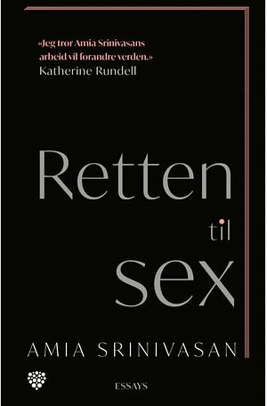 Retten til sex by Amia Srinivasan