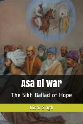 Asa Di War: The Sikh Ballad of Hope by Nidhi Singh