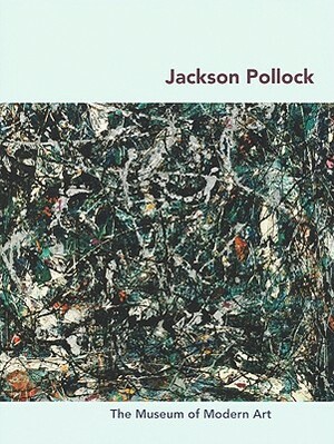Jackson Pollock by Kirk Varnedoe, Pepe Karmel