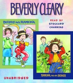 Beezus and Ramona & Ramona and Her Father by Stockard Channing, Beverly Cleary