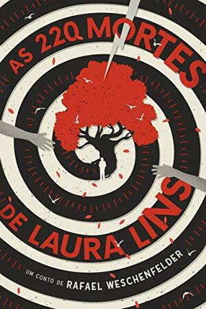 As 220 Mortes de Laura Lins by Rafael Weschenfelder