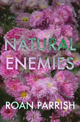 Natural Enemies by Roan Parrish