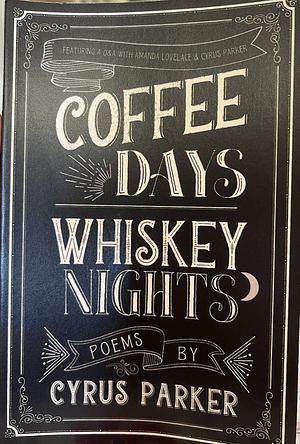 Coffee Days, Whiskey Nights by Parker Lee