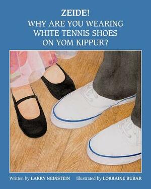 Zeide! Why Are You Wearing White Tennis Shoes on Yom Kippur? by Lawrence Neinstein