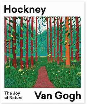 Hockney - Van Gogh: The Joy of Nature by Hans den Hartog Jager