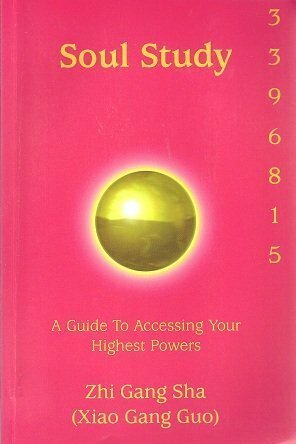 Soul Study: A Guide To Accessing Your Highest Powers by Zhi Gang Sha