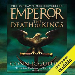 Emperor: The Death of Kings by Conn Iggulden