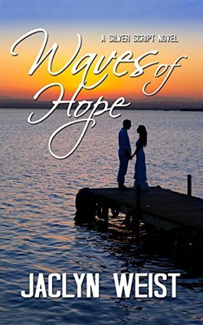 Waves of Hope by Jaclyn Hardy, Jaclyn Weist