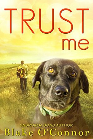 Trust Me by Blake O'Connor