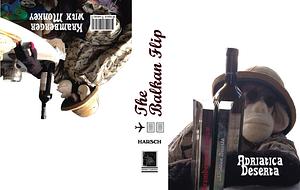 The Balkan Flip: two novels by Rick Harsch; Adriatica Deserta, Kramberger with Monkey by Rick Harsch