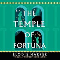 The Temple of Fortuna by Elodie Harper