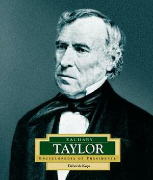 Zachary Taylor: America's 12th President by Deborah Kops