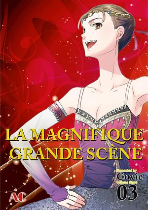 La Magnifique Grande Scène Vol. 3 by Nathalie Bougon-Bastide, Cuvie, Satoko Fujimoto