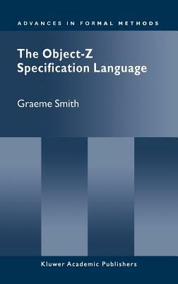 The Object-Z Specification Language by Graeme Smith