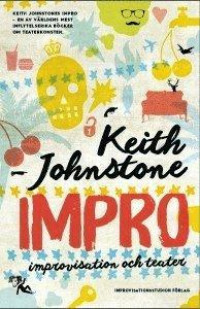 Impro : improvisation och teater by Keith Johnstone