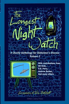 The Longest Night Watch, Volume 2: A Charity Anthology for the Alzheimer's Association by Amanda Parker Adams, Andrew Barber