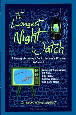 The Longest Night Watch, Volume 2: A Charity Anthology for the Alzheimer's Association by Andrew Barber, Amanda Parker Adams