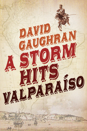 A Storm Hits Valparaiso by David Gaughran