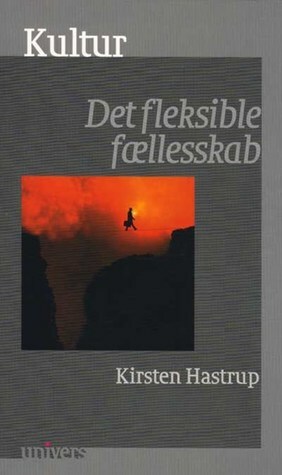 Kultur - Det Fleksible Fællesskab by Kirsten Hastrup