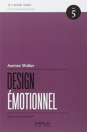 Design Emotionnel by Aaron Walter, Aaron Walter