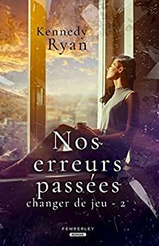 Nos erreurs passées by Kennedy Ryan