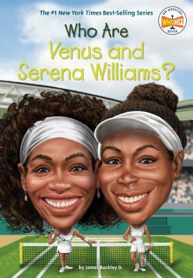 Who Are Venus and Serena Williams? by Who HQ, James Buckley