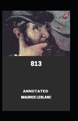 813 Annotated by Maurice Leblanc