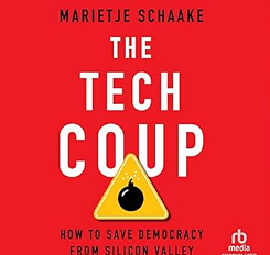 The Tech Coup: How to Save Democracy from Silicon Valley by Marietje Schaake