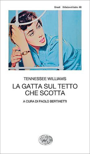 La gatta sul tetto che scotta by Tennessee Williams