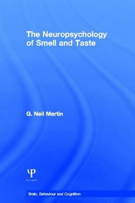 The Neuropsychology of Smell and Taste by G. Neil Martin