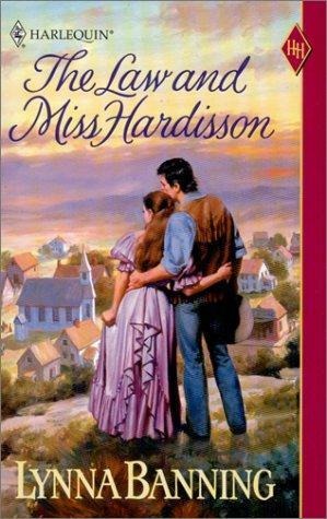 The Law And Miss Hardisson by Lynna Banning