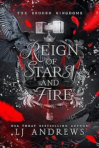 Reign of Stars and Fire  by LJ Andrews