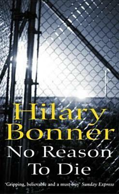 No Reason To Die by Hilary Bonner