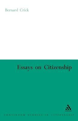 Essays on Citizenship by Sir Bernard Crick