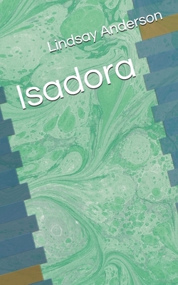 Isadora by Lindsay Anderson