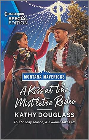 A Kiss at the Mistletoe Rodeo: A Christmas Romance Novel by Kathy Douglass, Kathy Douglass