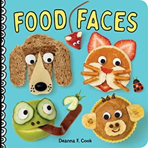 Food Faces: A Board Book by Deanna F. Cook