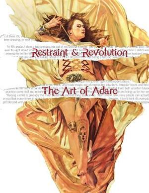 Restraint and Revolution: The Art of Adare by Alex Stitt, Rose Adare