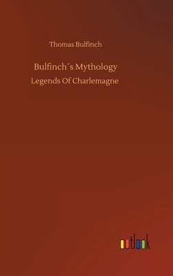 Bulfinch´s Mythology by Thomas Bulfinch