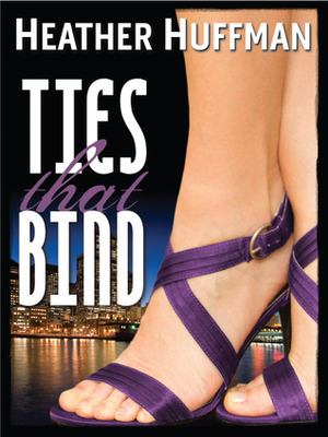 Ties That Bind by Heather Huffman