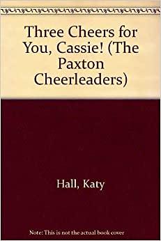 Three Cheers For You, Cassie! by Katy Hall